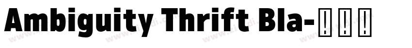Ambiguity Thrift Bla字体转换 Ambiguity Thrift Bla字体转换